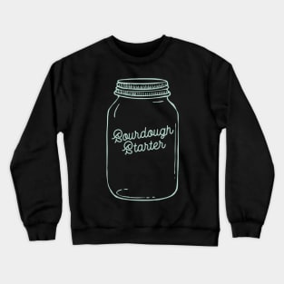 Sourdough Starter Crewneck Sweatshirt